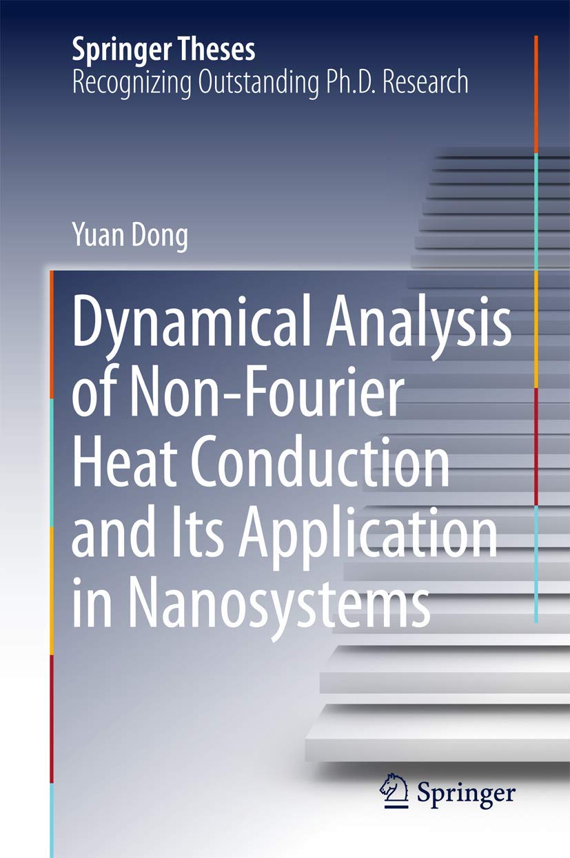 Dynamical Analysis of NonFourier Heat Conduction and Its Application in Nanosystems (Springer Theses),Used