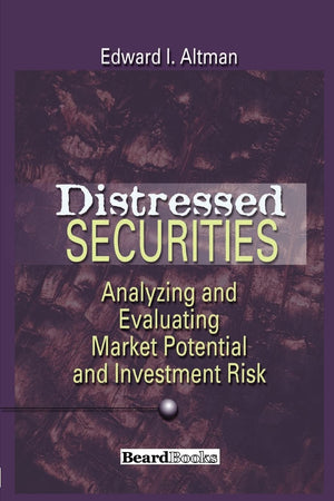 Distressed Securities: Analyzing and Evaluating Market Potential and Investment Risk,Used