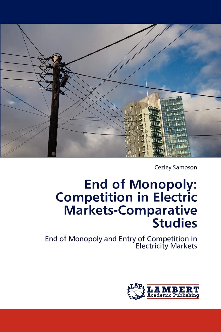 End of Monopoly: Competition in Electric MarketsComparative Studies: End of Monopoly and Entry of Competition in Electricity Ma,Used
