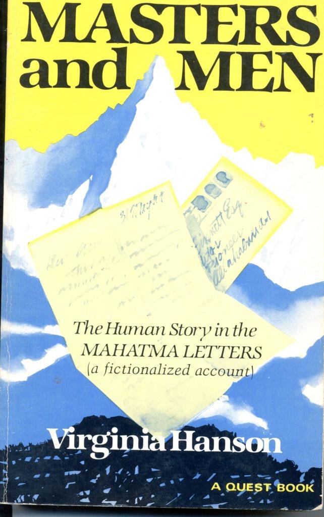 Masters And Men: The Human Story In The Mahatma Letters (A Fictionalized Account) (Quest Book),New
