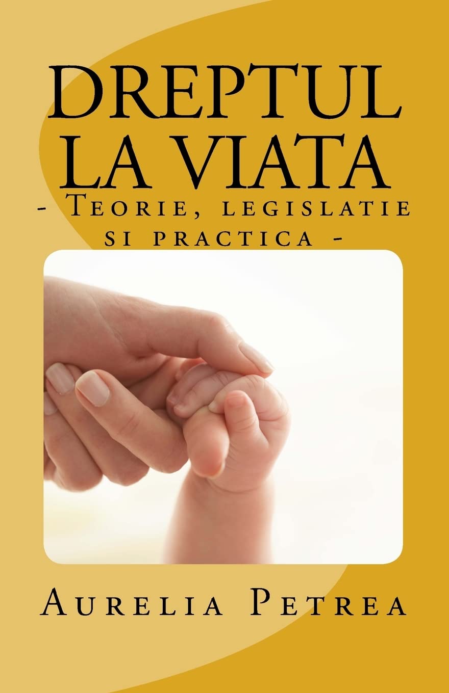 Dreptul la viata intre teorie si practica (Romanian Edition),Used