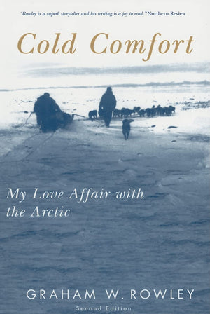 Cold Comfort: My Love Affair with the Arctic, Second Edition (Volume 13) (McGillQueen's Indigenous and Northern Studies),Used