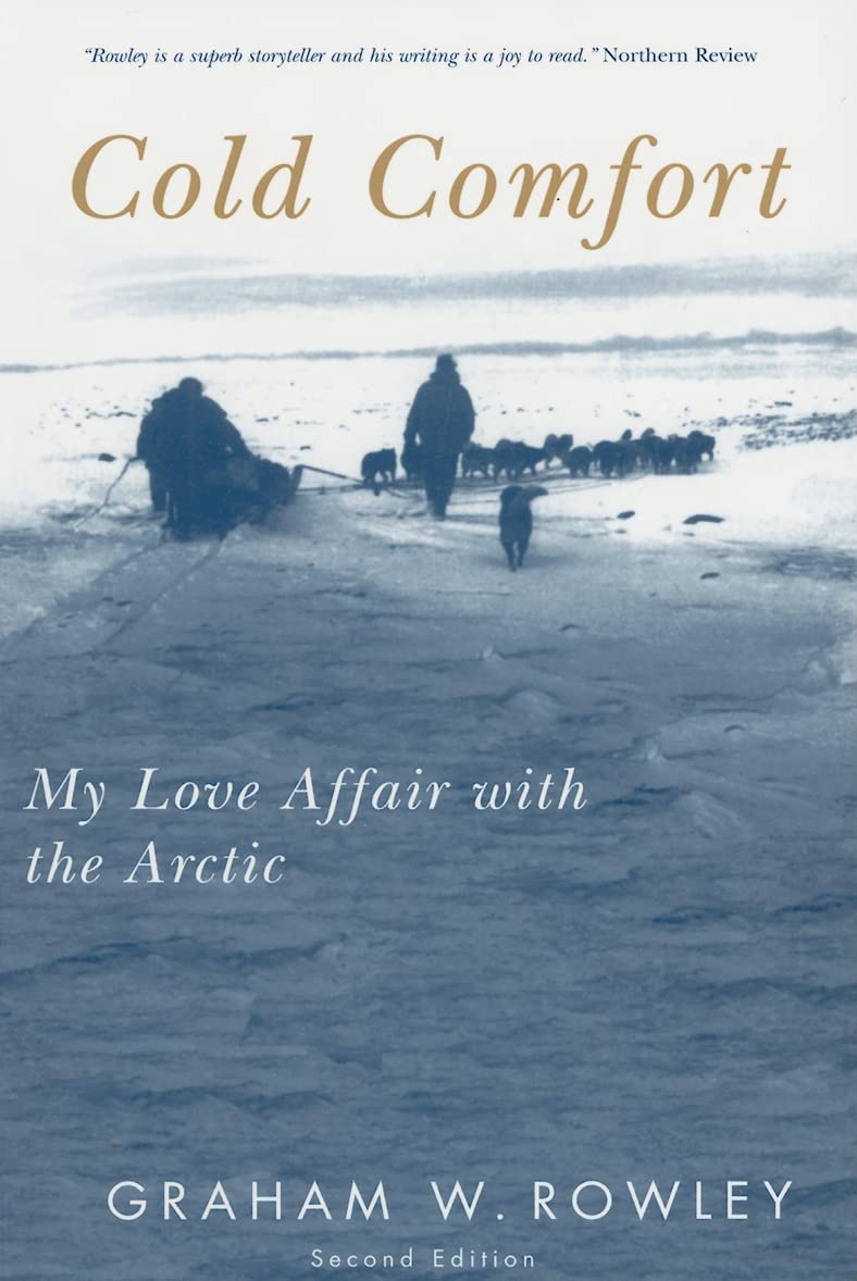 Cold Comfort: My Love Affair with the Arctic, Second Edition (Volume 13) (McGillQueen's Indigenous and Northern Studies),Used