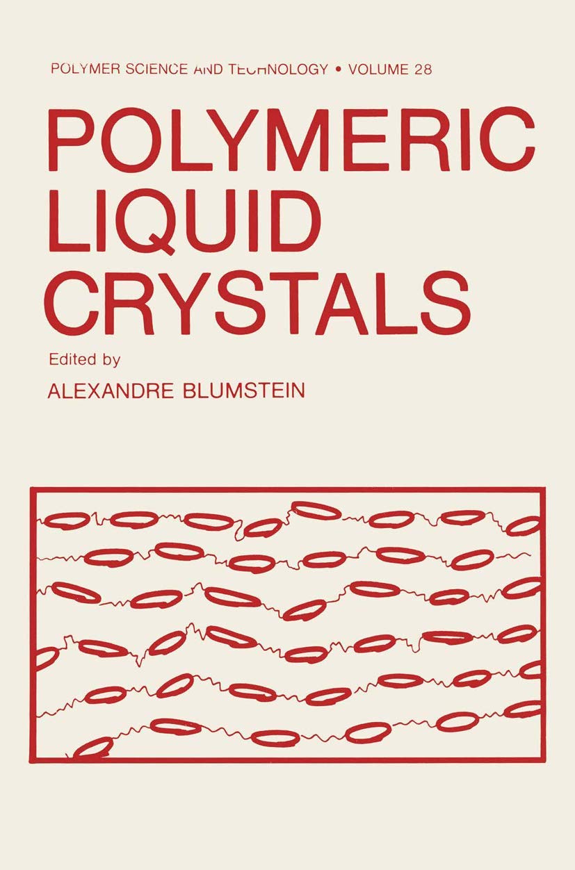 Polymeric Liquid Crystals (Polymer Science and Technology Series, 28),Used