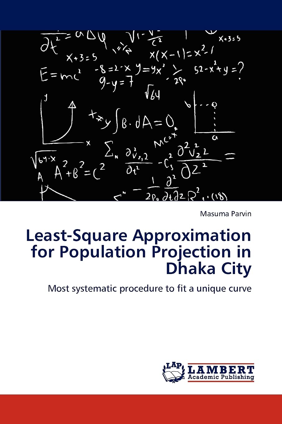 LeastSquare Approximation for Population Projection in Dhaka City: Most systematic procedure to fit a unique curve,Used