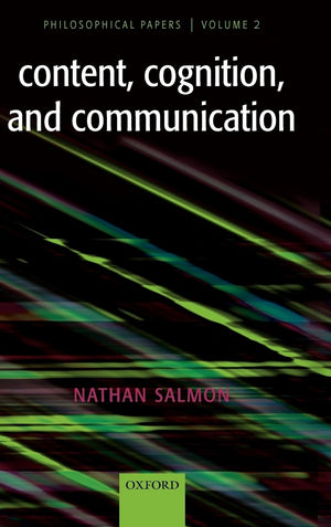 Content, Cognition, and Communication: Philosophical Papers II,New