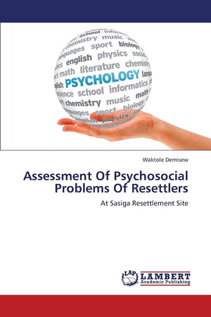 Assessment Of Psychosocial Problems Of Resettlers: At Sasiga Resettlement Site,Used