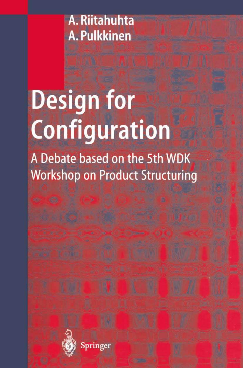 Design for Configuration: A Debate based on the 5th WDK Workshop on Product Structuring,Used