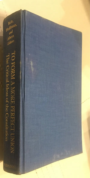 To Form A More Perfect Union: The Critical Ideas Of The Constitution (Perspectives On The American Revolution),Used