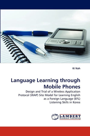 Language Learning through Mobile Phones: Design and Trial of a Wireless Application Protocol (WAP) Site Model for Learning Engli,Used
