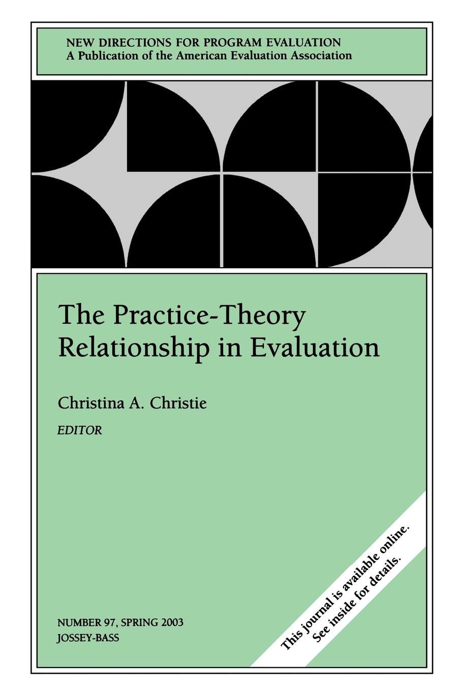 The PracticeTheory Relationship in Evaluation: New Directions for Evaluation #97: New Directions for Program Evaluation (JB PE,Used