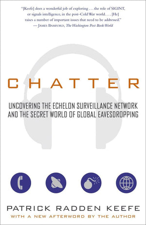 Chatter: Uncovering The Echelon Surveillance Network And The Secret World Of Global Eavesdropping,Used