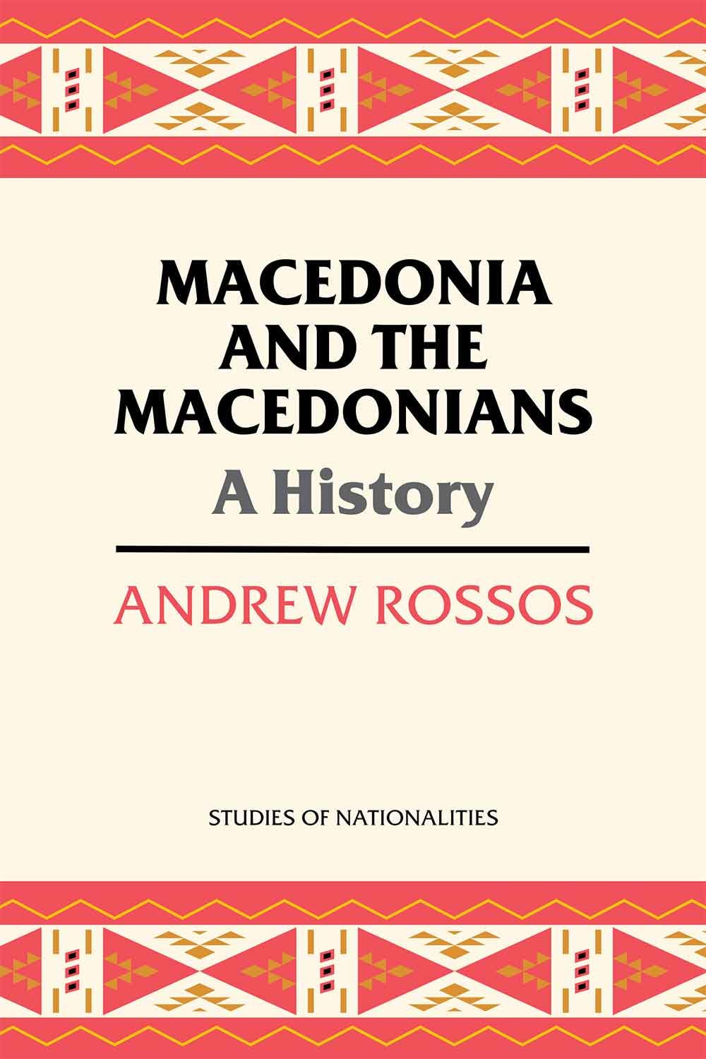 Macedonia And The Macedonians: A History (Studies Of Nationalities),New