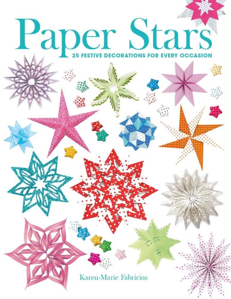 Paper Stars: 25 Festive Decorations for Every Occasion,Used