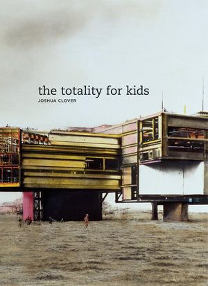 The Totality For Kids (Volume 16) (New California Poetry)