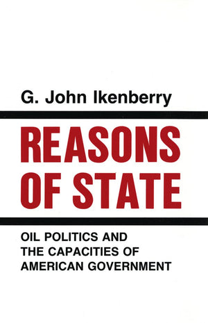 Reasons of State: Oil Politics and the Capacities of American Government (Cornell Studies in Political Economy),Used