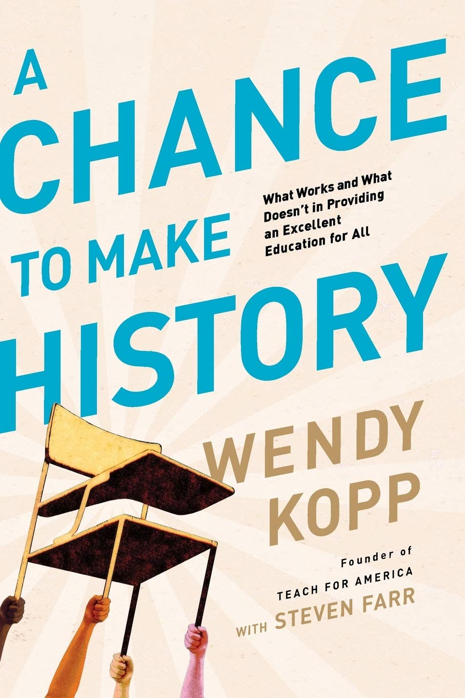A Chance to Make History: What Works and What Doesn't in Providing an Excellent Education for All,Used