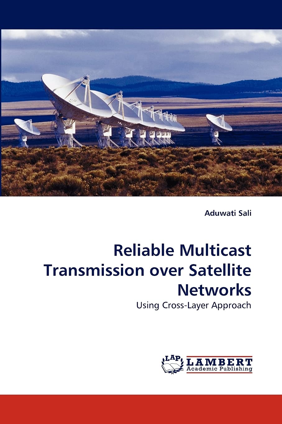 Reliable Multicast Transmission over Satellite Networks: Using CrossLayer Approach,Used