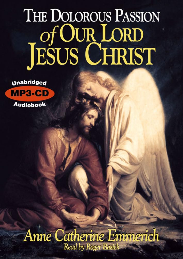 The Dolorous Passion Of Our Lord Jesus Christ Mp3 Cd