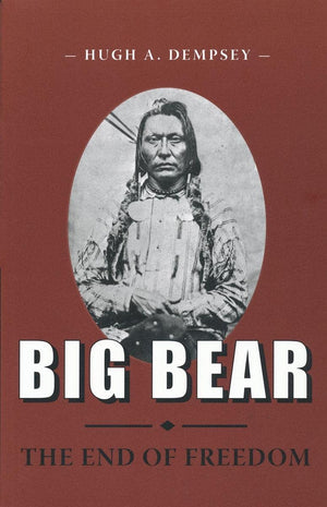 Big Bear: The End of Freedom (Canadian Plains Reprint Series(CPRS)),Used