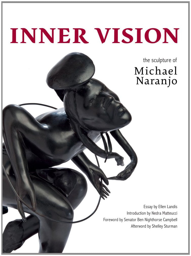 Inner Vision: The Sculpture of Michael Naranjo,Used