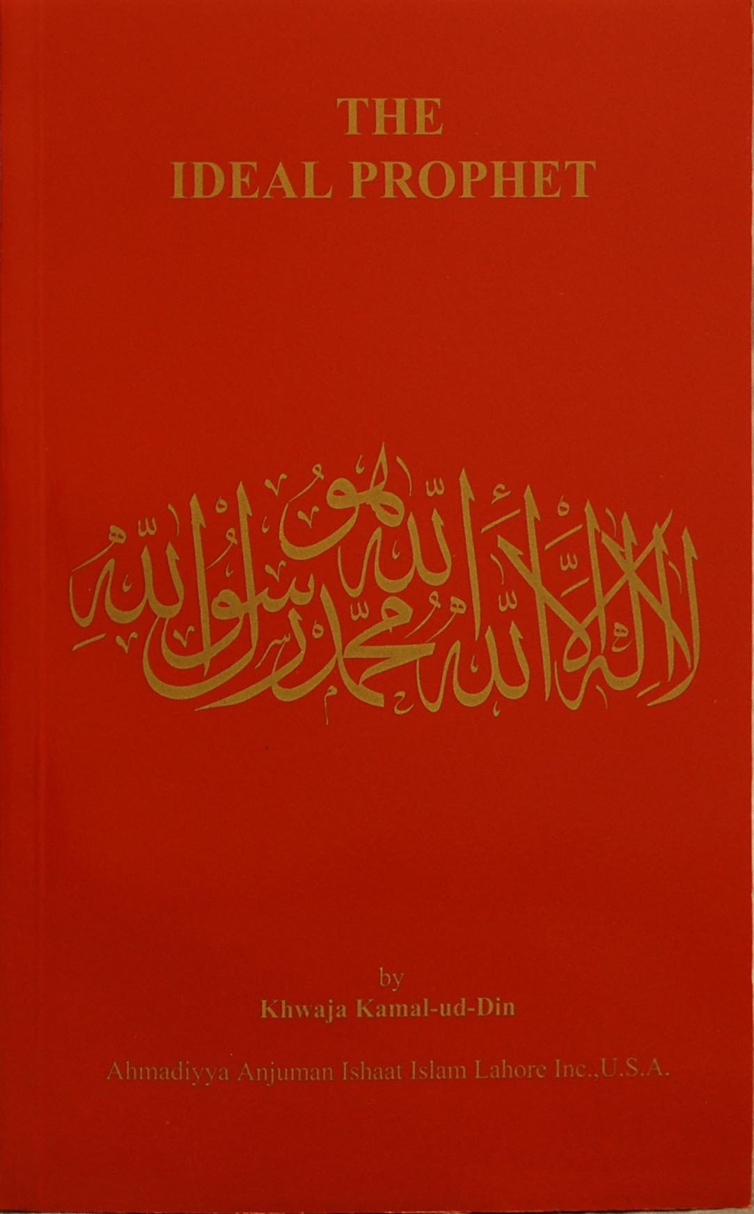 The Ideal Prophet: Aspects of the Life and Qualities of the Holy Prophet Muhammad,Used