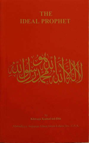 The Ideal Prophet: Aspects of the Life and Qualities of the Holy Prophet Muhammad,Used