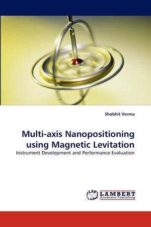 Multiaxis Nanopositioning using Magnetic Levitation: Instrument Development and Performance Evaluation,Used