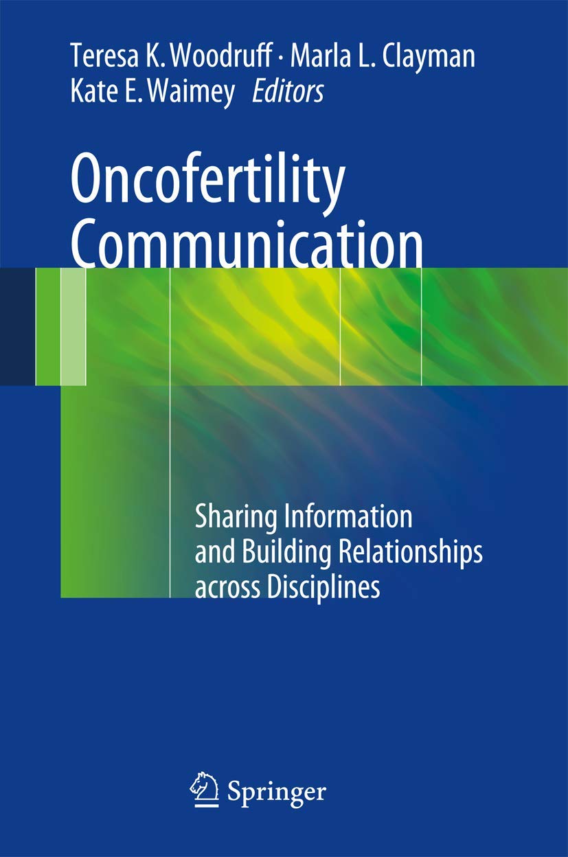 Oncofertility Communication: Sharing Information and Building Relationships across Disciplines,Used