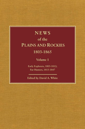 News of the Plains and Rockies, Vol. 2: Santa Fe Adventurers, 18181843, Settlers, 18191865,Used