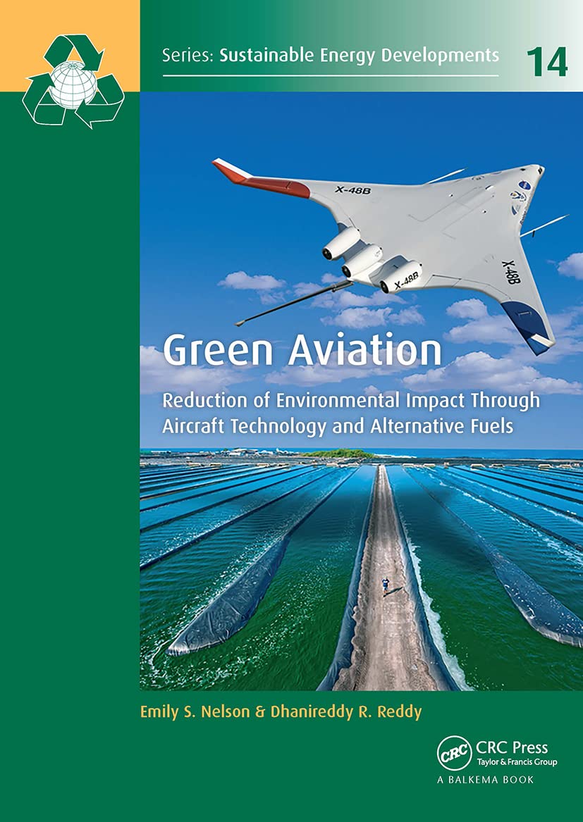 Green Aviation: Reduction of Environmental Impact Through Aircraft Technology and Alternative Fuels (Sustainable Energy Developm,Used
