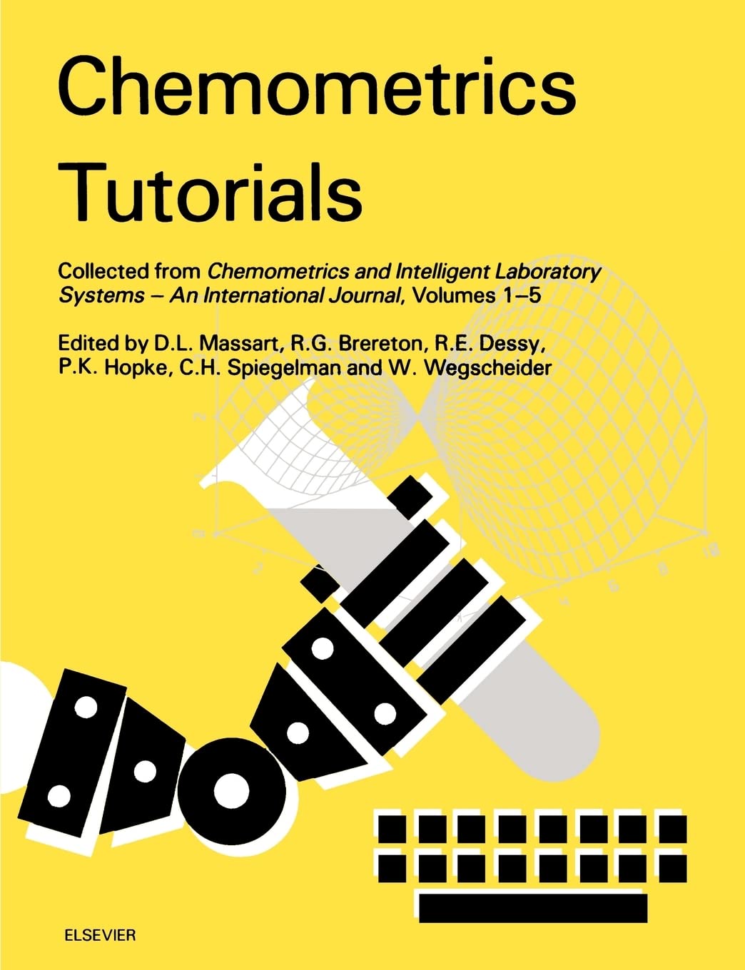 Chemometrics Tutorials: Collected From Chemometrics And Intelligent Laboratory Systems  An International Journal, Volumes 15,Used