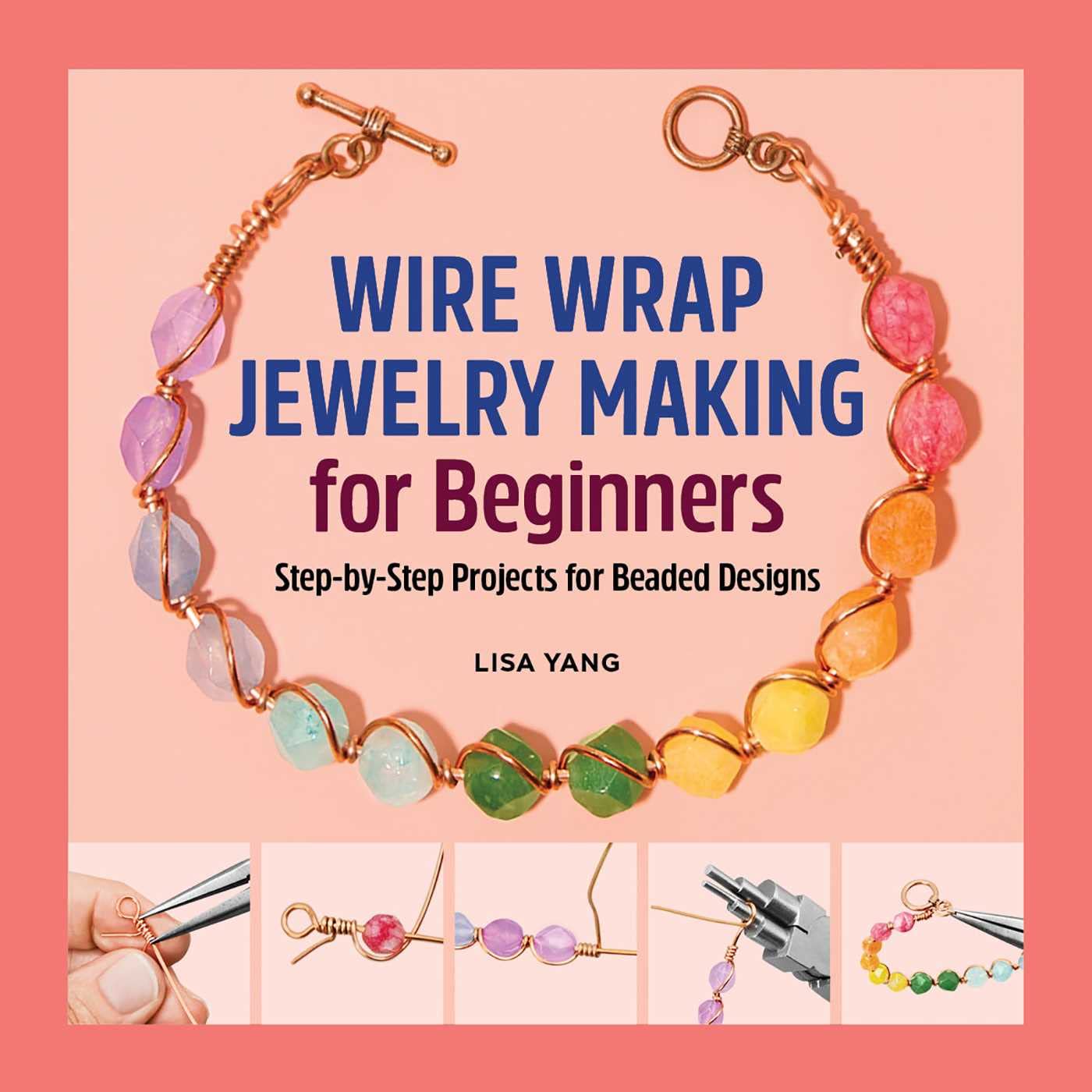 Wire Wrap Jewelry Making For Beginners: Stepbystep Projects For Beaded Designs,Used