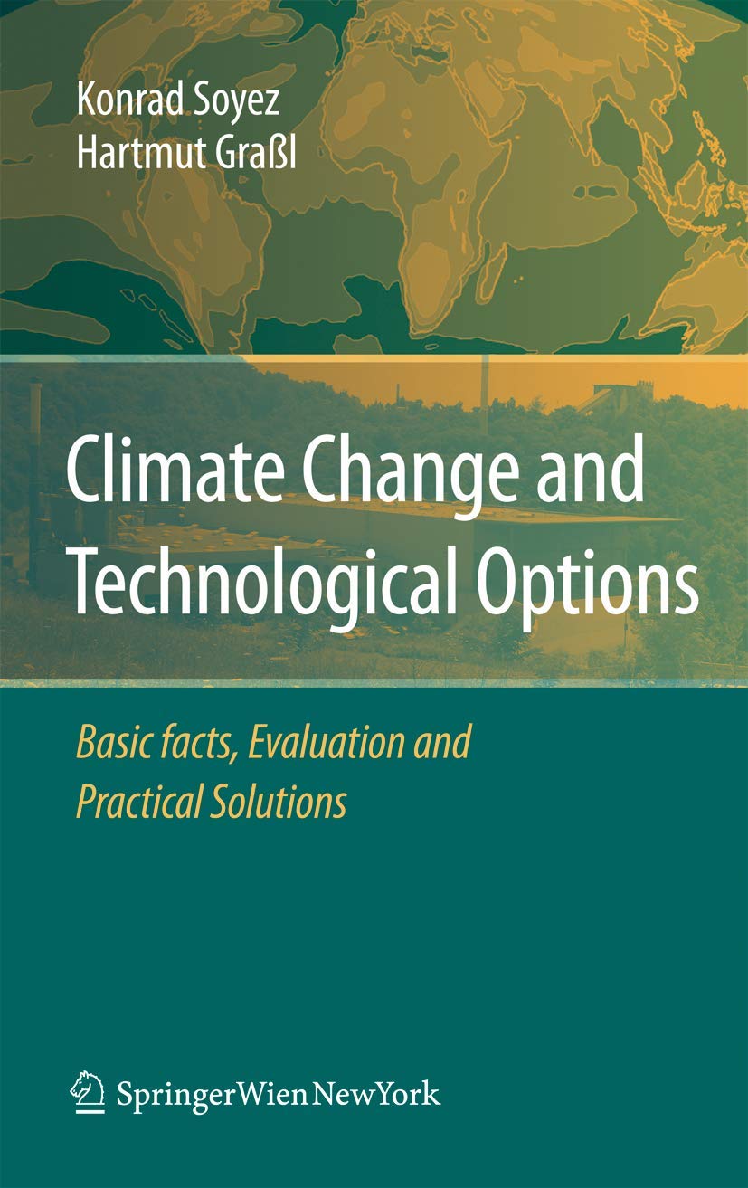 Climate Change and Technological Options: Basic facts, Evaluation and Practical Solutions,Used