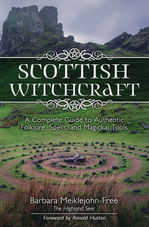 Scottish Witchcraft: A Complete Guide to Authentic Folklore, Spells, and Magickal Tools,Used
