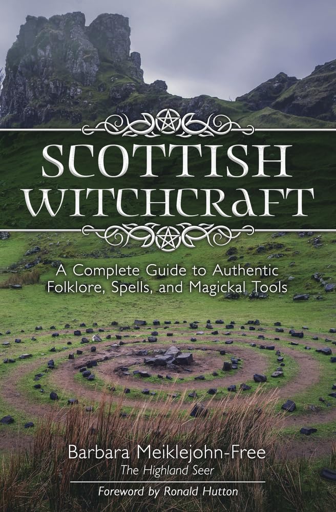 Scottish Witchcraft: A Complete Guide to Authentic Folklore, Spells, and Magickal Tools,Used