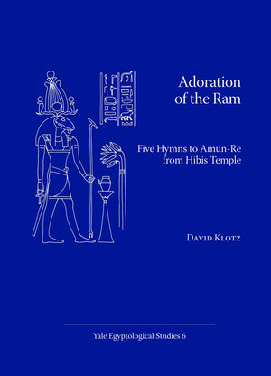 Adoration of the Ram: Five Hymns to AmunRe from Hibis Temple (YALE EGYPTOLOGICAL STUDIES),Used
