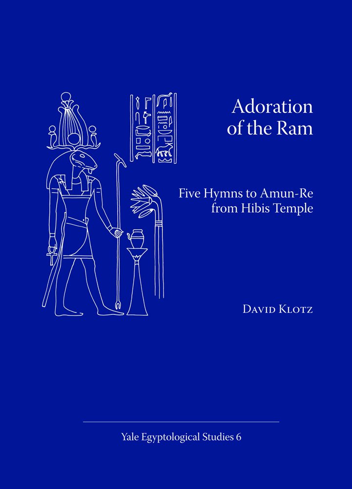 Adoration of the Ram: Five Hymns to AmunRe from Hibis Temple (YALE EGYPTOLOGICAL STUDIES),Used