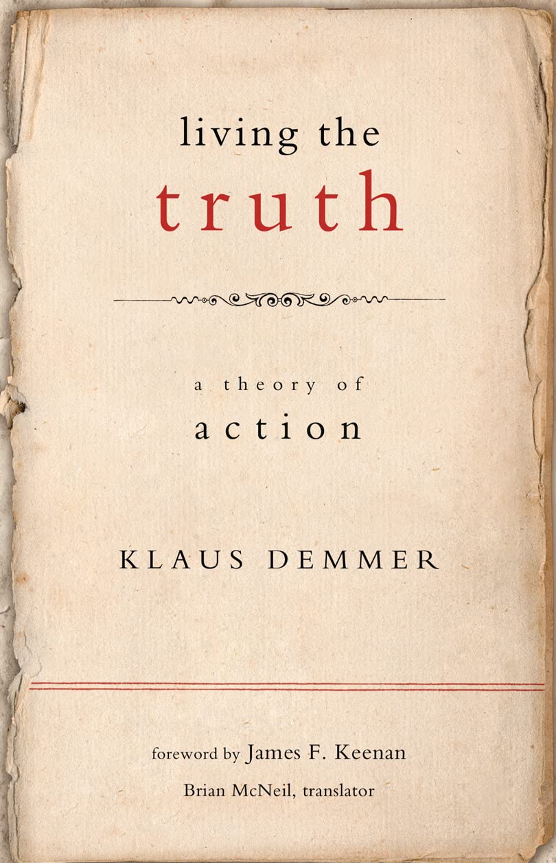 Living the Truth: A Theory of Action (Moral Traditions),Used