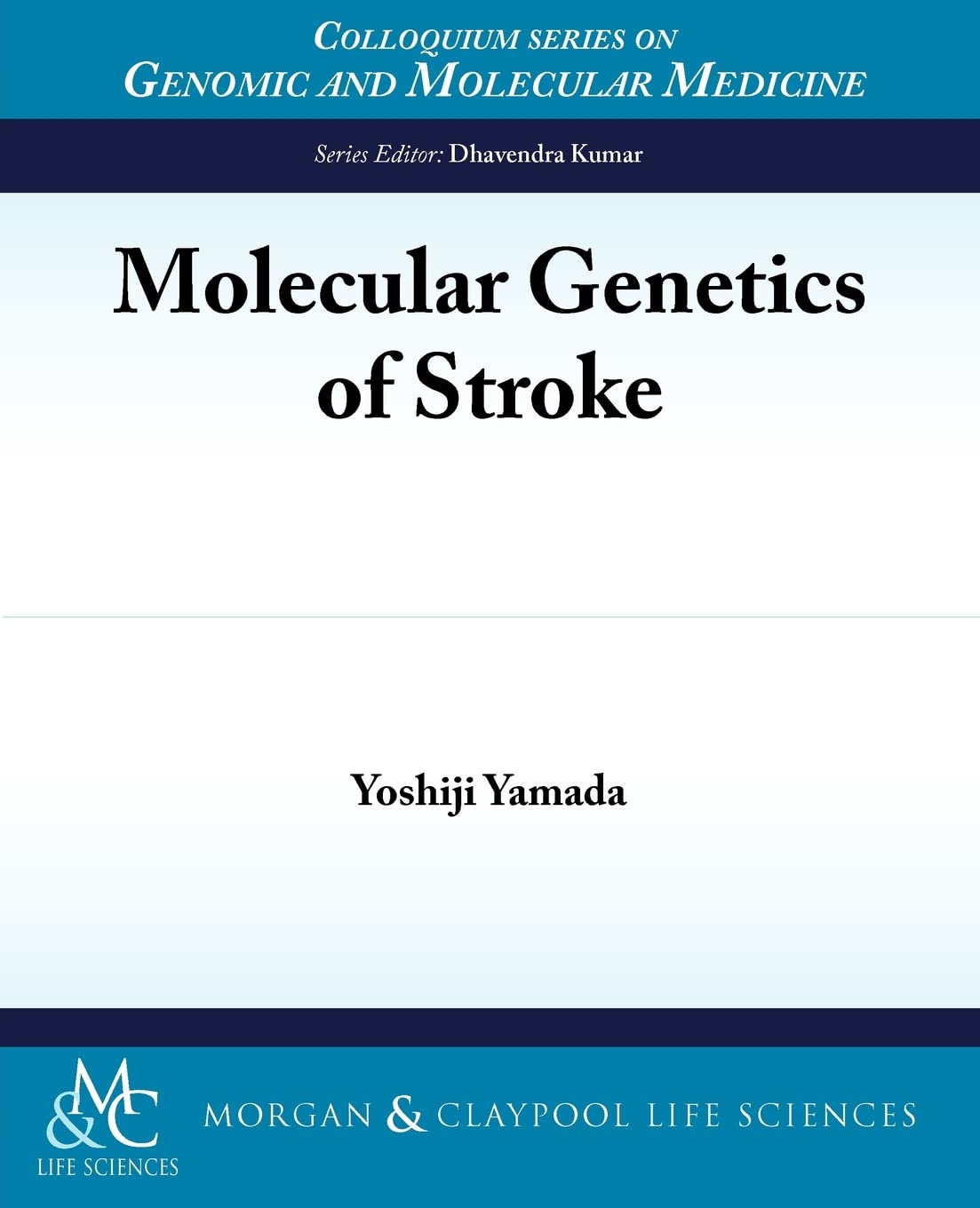 Molecular Genetics of Stroke (Colloquium Series on Genomic and Molecular Medicine),Used