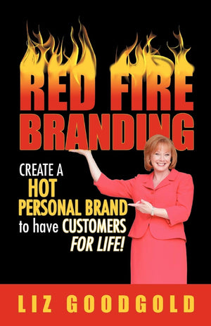 Red Fire Branding: Creating A Hot Personal Brand So That Customers Choose You!,Used