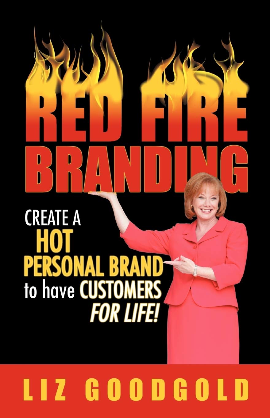 Red Fire Branding: Creating A Hot Personal Brand So That Customers Choose You!,Used