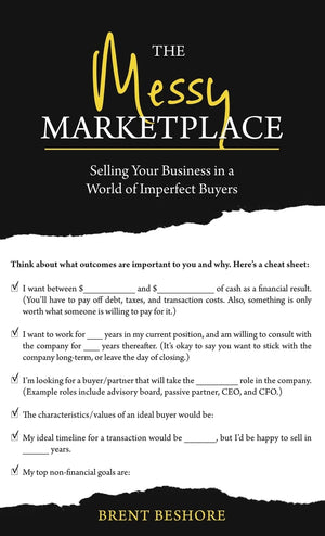 The Messy Marketplace: Selling Your Business In A World Of Imperfect Buyers