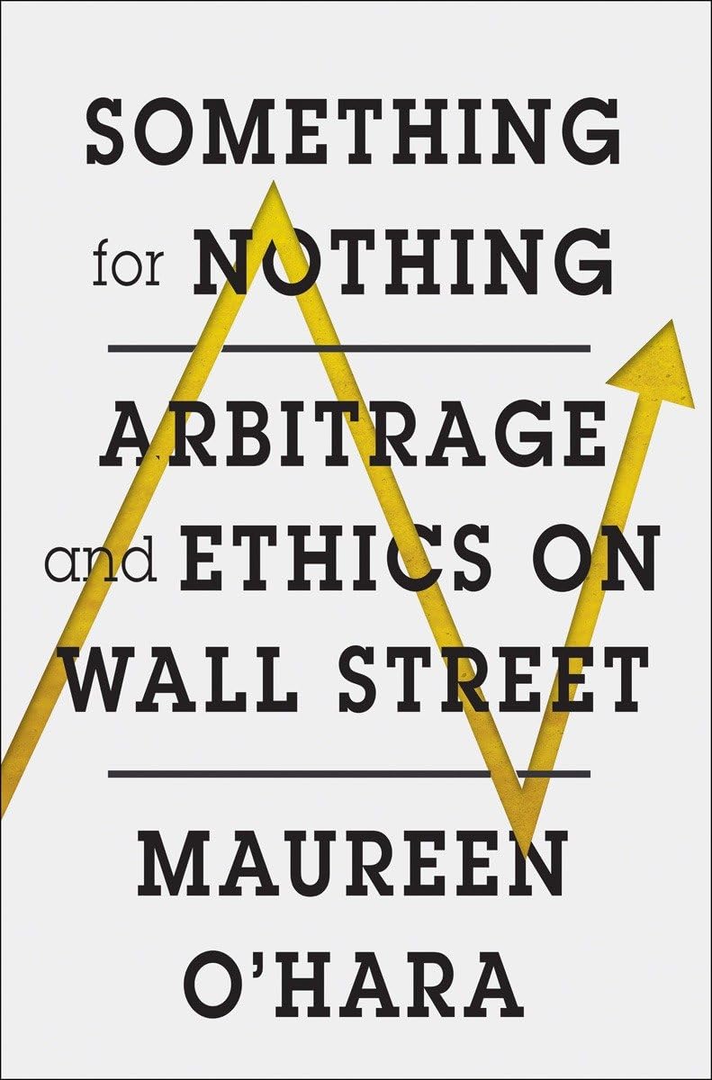 Something For Nothing: Arbitrage And Ethics On Wall Street,New