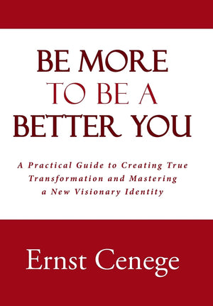 Be More To Be A Better You: A Practical Guide to Creating True Transformation and Mastering a New Visionary Identity,Used