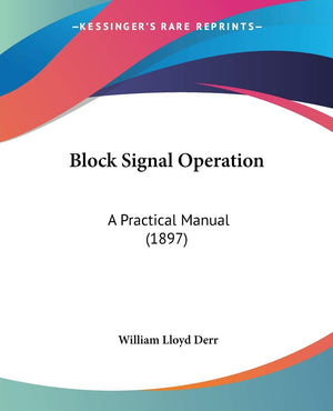 Block Signal Operation: A Practical Manual (1897),Used