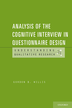 Analysis of the Cognitive Interview in Questionnaire Design (Understanding Qualitative Research),Used