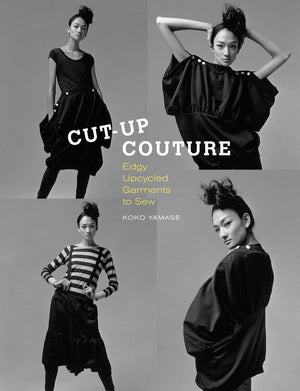CutUp Couture: Edgy Upcycled Garments to Sew,Used