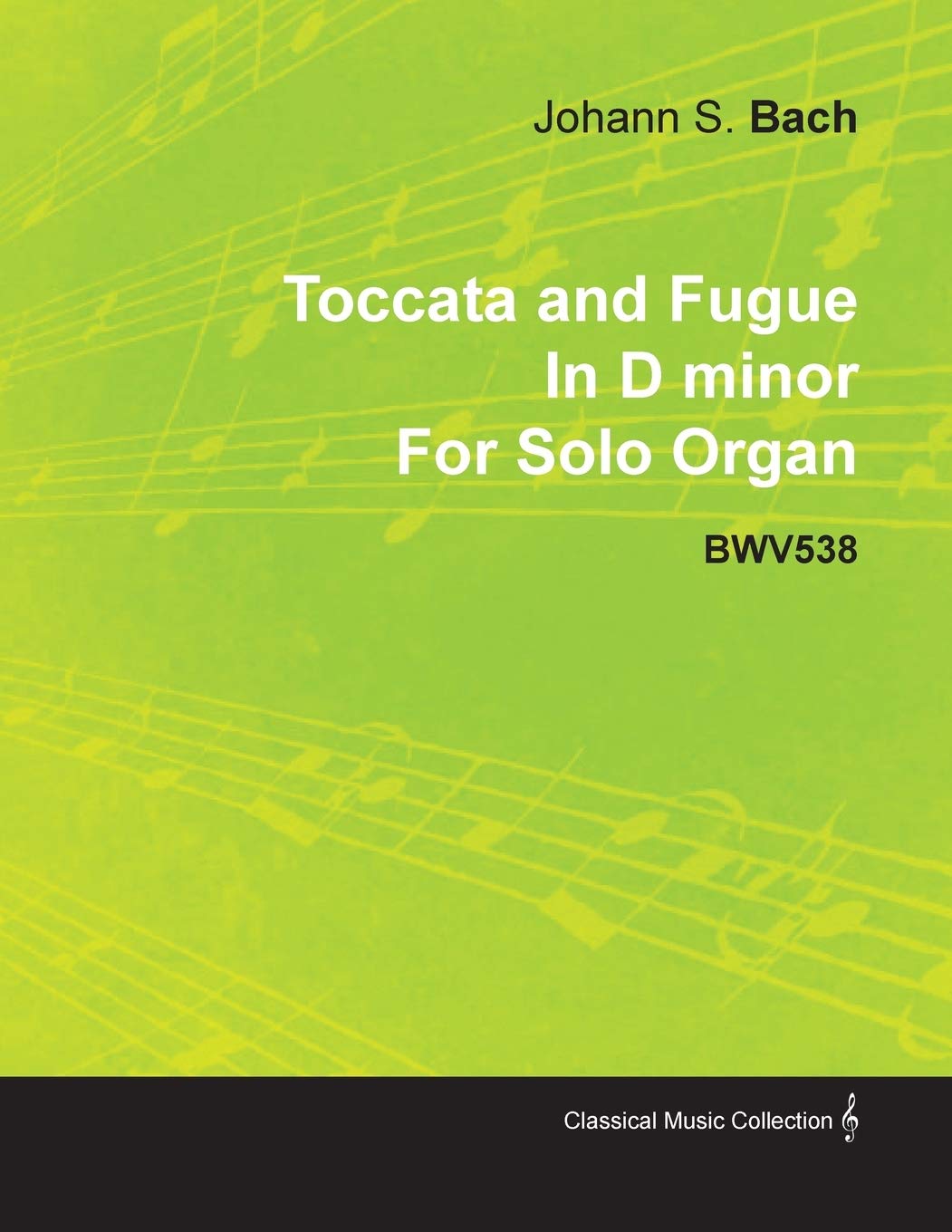 Toccata And Fugue In D Minor By J. S. Bach For Solo Organ Bwv538,Used