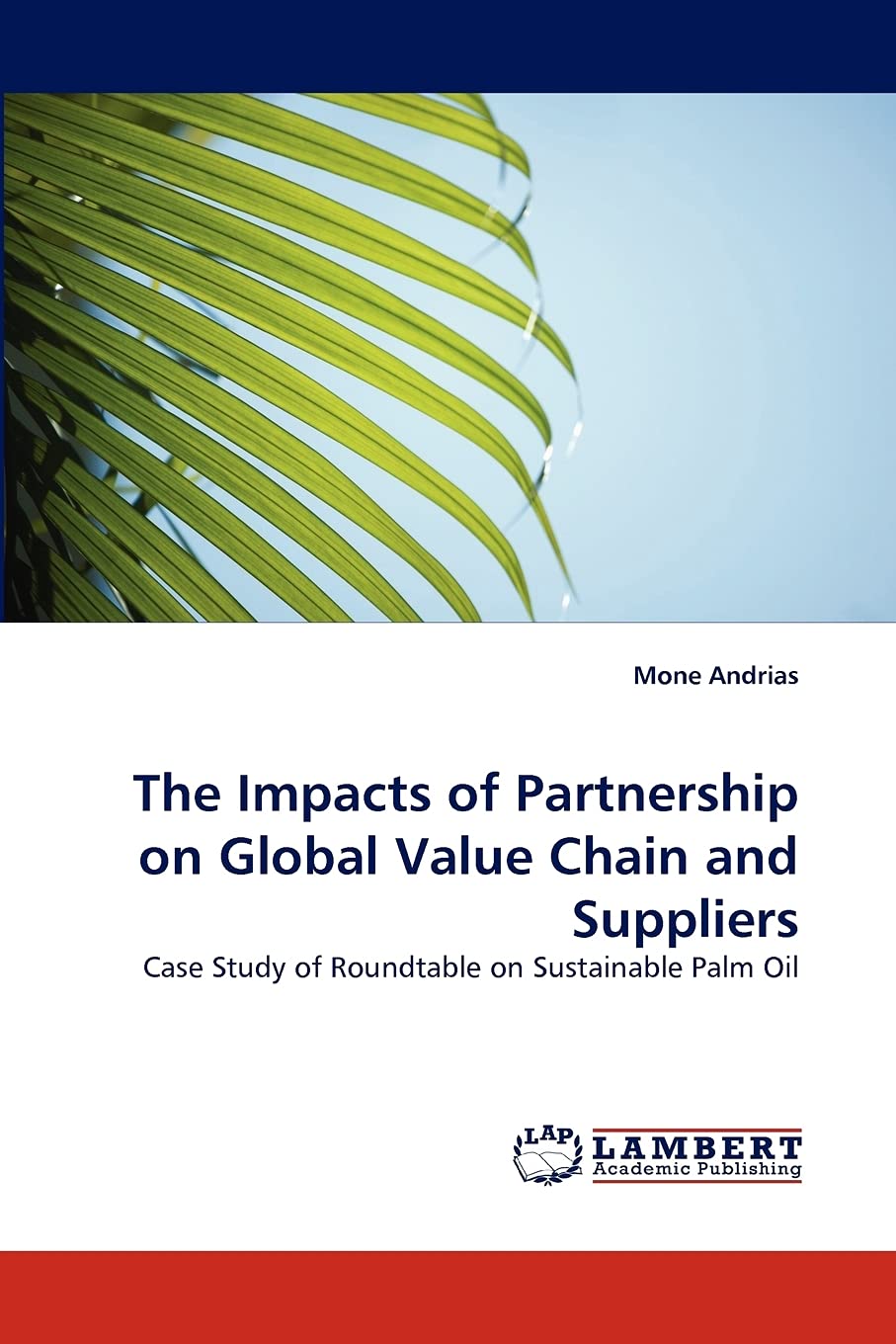 The Impacts of Partnership on Global Value Chain and Suppliers: Case Study of Roundtable on Sustainable Palm Oil,Used